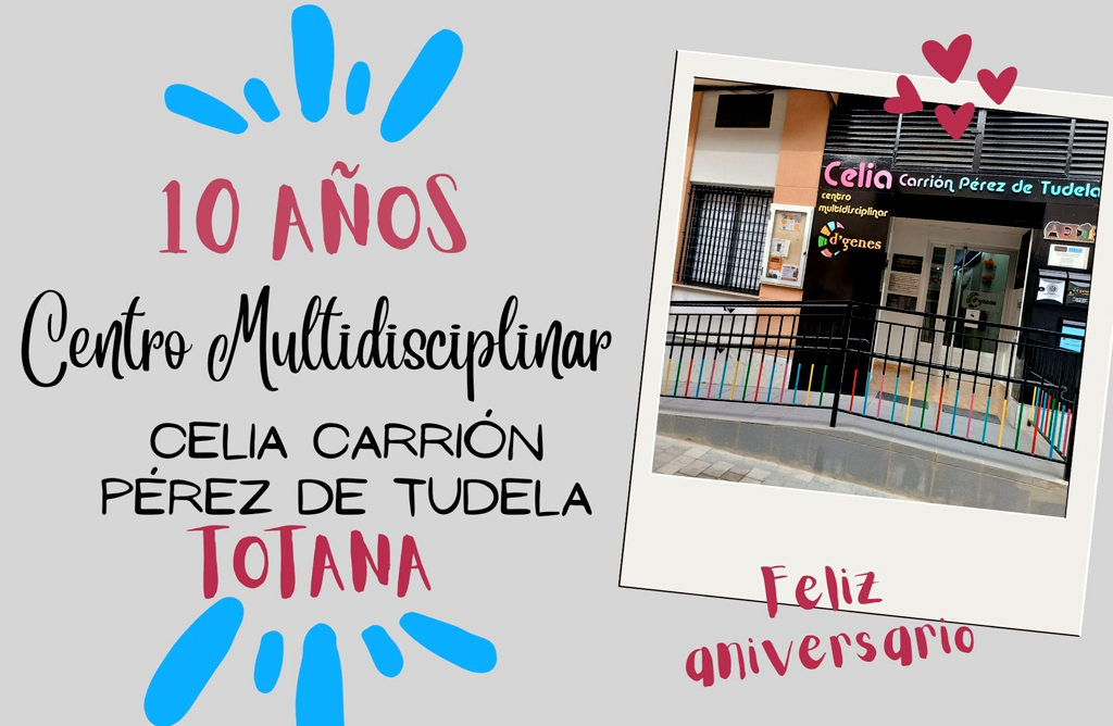 El Centro Multidisciplinar “Celia Carrión Pérez de Tudela” de Totana cumple sus primeros diez años